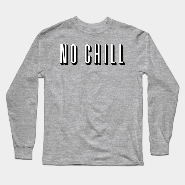 No Chill Netflix by AiReal Apparel Long Sleeve T-Shirt by airealapparel